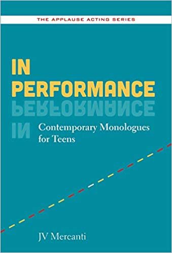 okumak In Performance: Contemporary Monologues for Teens (The Applause Acting Series)