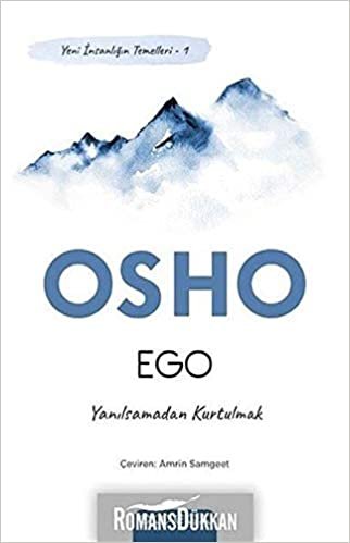 okumak Yeni İnsanlığın Temelleri 1 Ego: Yanılsamadan Kurtulmak