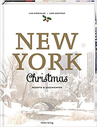 okumak New York Christmas: Rezepte und Geschichten