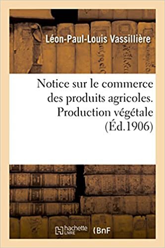 okumak Notice sur le commerce des produits agricoles. Production végétale (Savoirs Et Traditions)