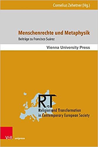 okumak Menschenrechte und Metaphysik: Beitrage zu Francisco Suarez (Religion and Transformation in Contemporary European Society)