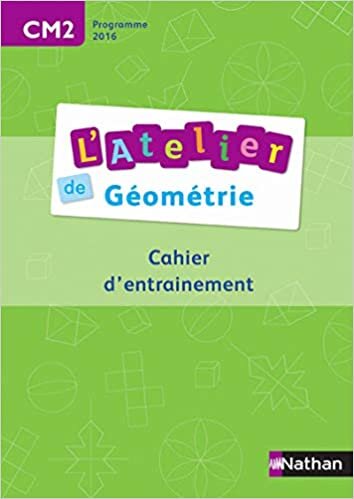 okumak Ateliers de géométrie - Cahier de l&#39;élève CM2 (ATELIER DE GEOMETRIE)