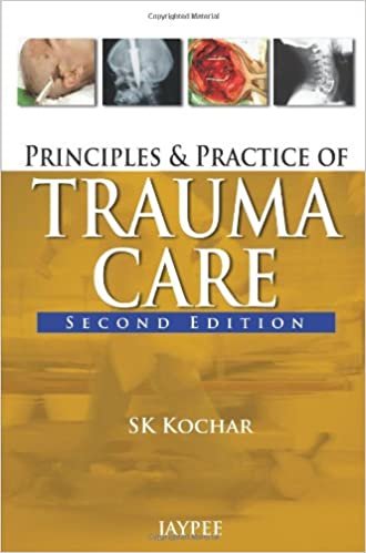 okumak Kochar, S: Principles and Practice of Trauma Care