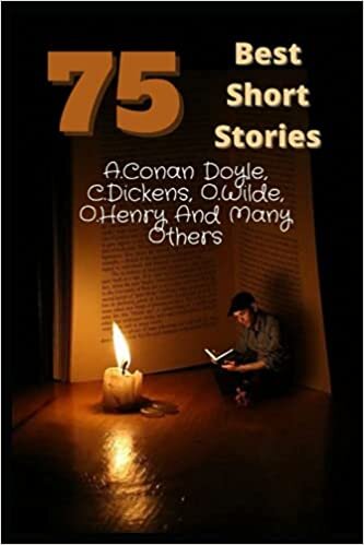 okumak 75 Best Short Stories: A.Conan Doyle, C.Dickens, O.Wilde, O.Henry And Many Others...