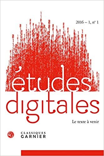 okumak études digitales 2016 - 1, n° 1 - le texte à venir: LE TEXTE À VENIR (ETUDES DIGITALES)