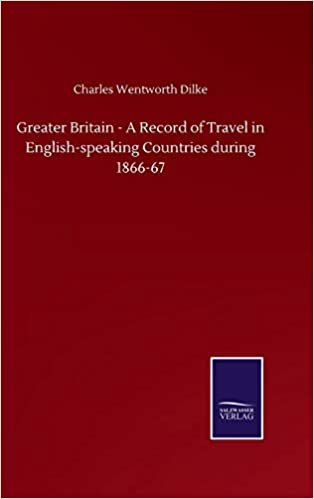 okumak Greater Britain - A Record of Travel in English-speaking Countries during 1866-67