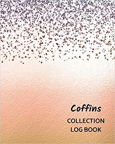 Coffins Collection Log Book: Keep Track Your Collectables ( 60 Sections For Management Your Personal Collection ) - 125 Pages, 8x10 Inches, Paperback