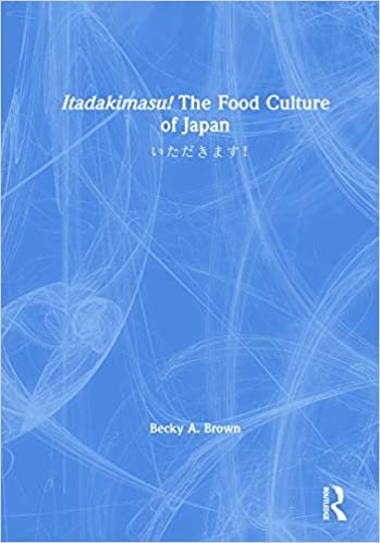 okumak Itadakimasu!: The Food Culture of Japan: いただきます！