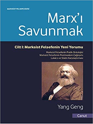 okumak Marx’ı Savunmak: Cilt 1: Marksist Felsefenin Yeni Yorumu