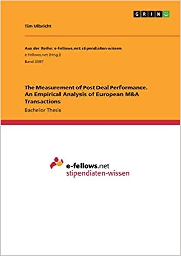 okumak The Measurement of Post Deal Performance. An Empirical Analysis of European M&amp;A Transactions