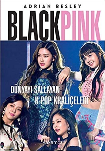 okumak Blackpink: Dünyayı Sallayan K-Pop Kraliçeleri
