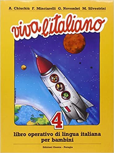 okumak Viva l&#39;italiano: Libro 4: Libro Operativo DI Lingua Italiana Per Bambini