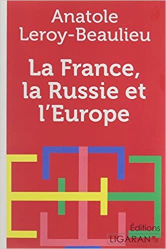 okumak La France, la Russie et l&#39;Europe (LIGARAN)