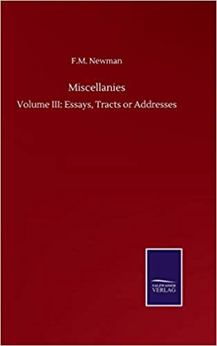 okumak Miscellanies: Volume III: Essays, Tracts or Addresses