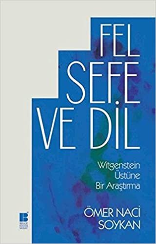 okumak Felsefe ve Dil: Wittgenstein Üzerine Bir Araştırma