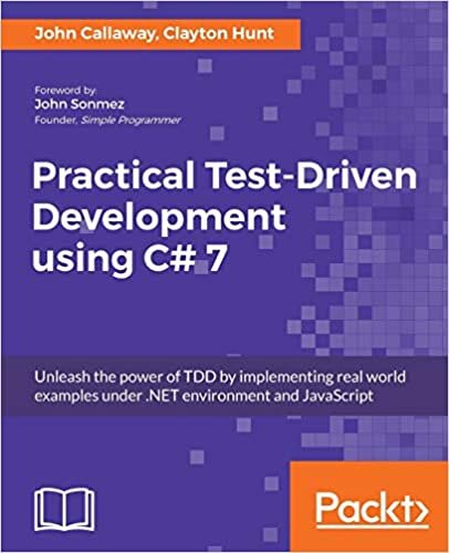 okumak Practical Test-Driven Development using C# 7: Unleash the power of TDD by implementing real world examples under .NET environment and JavaScript (English Edition)