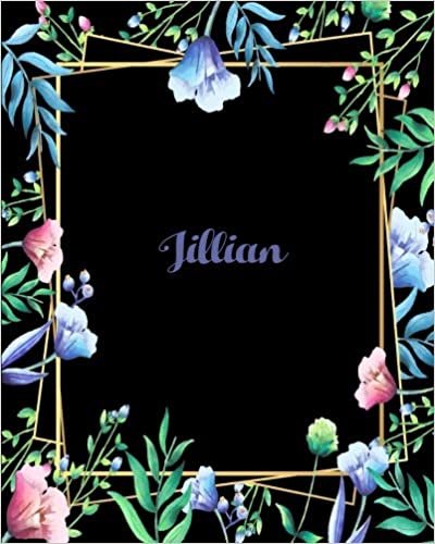 okumak Jillian: 110 Pages 8x10 Inches Flower Frame Design Journal with Lettering Name, Journal Composition Notebook, Jillian