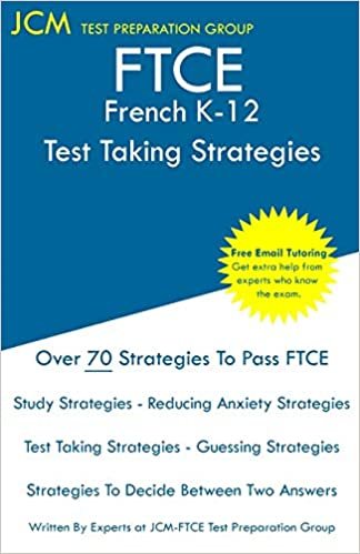 okumak FTCE French K-12 - Test Taking Strategies: FTCE 015 Exam - Free Online Tutoring - New 2020 Edition - The latest strategies to pass your exam.
