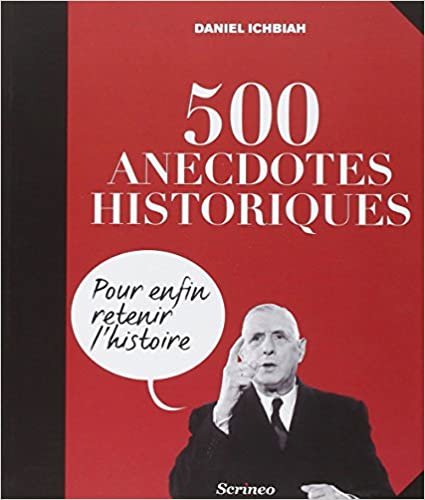 okumak 500 anecdotes historiques pour enfin retenir l&#39;Histoire (Culture générale)