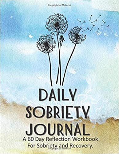 okumak Daily Sobriety Journal: A 60 Day Reflection Workbook For Sobriety and Recovery (For Men, Women and s)