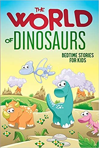 okumak The World of Dinosaurs: Bedtime Stories for Kids