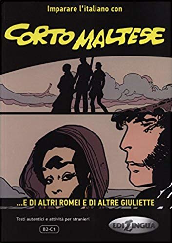 okumak Corto Maltese - ...E Di Altri Romei E Di Altre Giuliette (B2 - C1)