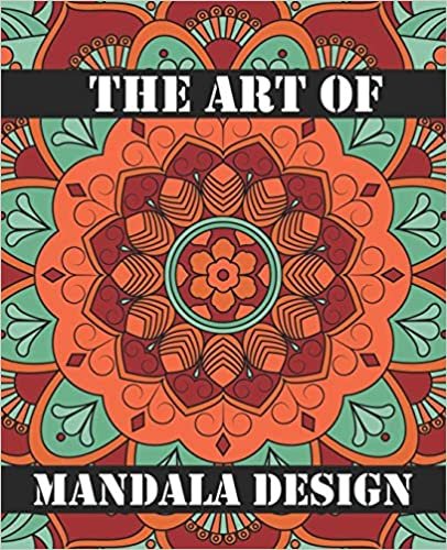 okumak The Art of Mandala Design: Adult Coloring Book and Mandala Images Stress Management Coloring Book For Relaxation, Meditation, Happiness ... Adult Coloring Book Mandala Patterns Coloring Book