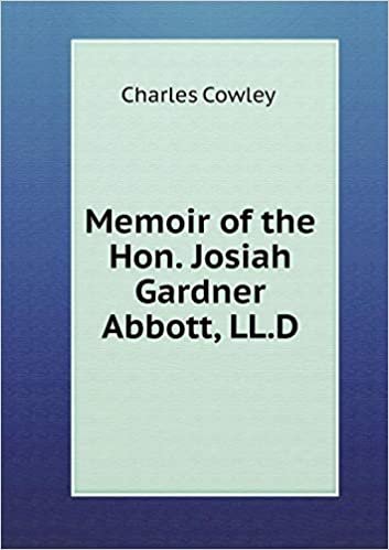 okumak Memoir of the Hon. Josiah Gardner Abbott, LL.D