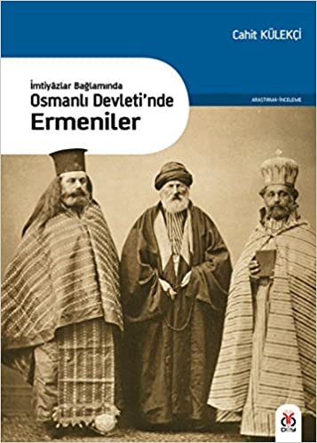 okumak İmtiyazlar Bağlamında-Osmanlı Devleti’nde Ermeniler