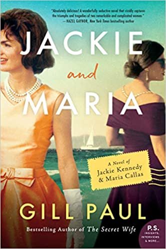 okumak Jackie and Maria: A Novel of Jackie Kennedy &amp; Maria Callas