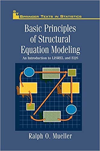 okumak Basic Principles of Structural Equation Modeling: An Introduction to LISREL and EQS (Springer Texts in Statistics) [paperback] Ralph O. Mueller