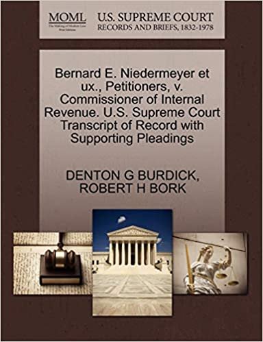 okumak Bernard E. Niedermeyer et ux., Petitioners, v. Commissioner of Internal Revenue. U.S. Supreme Court Transcript of Record with Supporting Pleadings