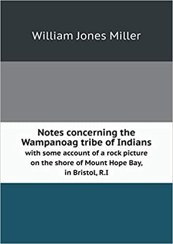 okumak Notes Concerning the Wampanoag Tribe of Indians with Some Account of a Rock Picture on the Shore of Mount Hope Bay, in Bristol, R.I