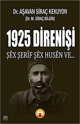 okumak 1925 Direnişi: Şex Şerif Şex Husen Ve...