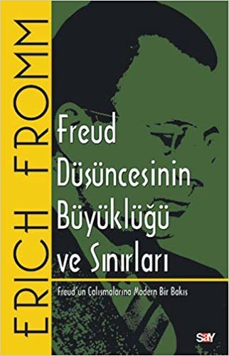 okumak Freud Düşüncesinin Büyüklüğü ve Sınırları: Freud Çalışmalarına Modern Bir Bakış