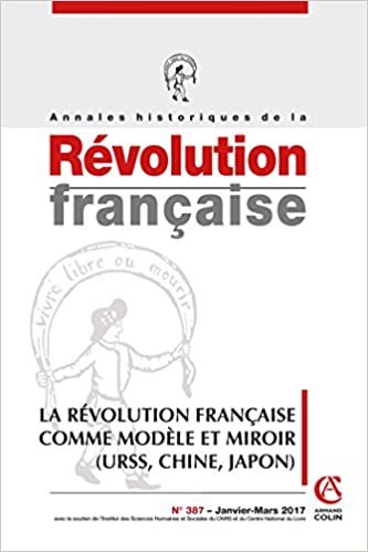 okumak Annales historiques de la Révolution française n°387 (1/2017) La Révolution française comme modèle e: La Révolution française comme modèle et comme miroir. Russie, Chine, Japon