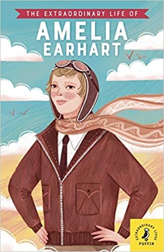 okumak The Extraordinary Life of Amelia Earhart
