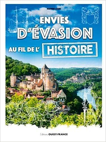okumak Envies d&#39;évasion au fil de l&#39;Histoire de France (HISTOIRE - Divers)