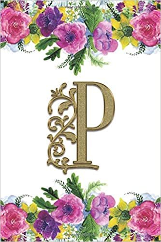 okumak P: Monogram Initial P Journal Lined Personalized Diary Planner - Flower Border (Monogrammed Notebook - 6 x 9, 150 Pages - Floral, Band 16)