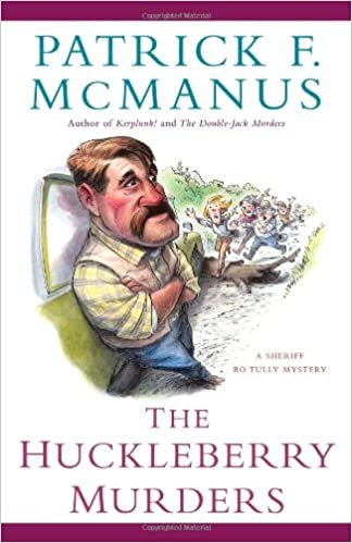 okumak The Huckleberry Murders: A Sheriff Bo Tully Mystery (Sheriff Bo Tully Mysteries) McManus, Patrick F.