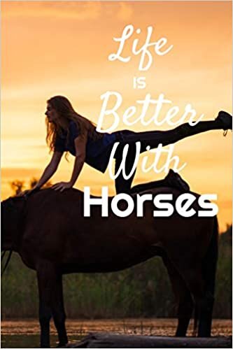 okumak Life is Better With Horses: Horseback Training Notebook for journaling equestrian notebook 131 pages 6x9 inches gift for horse lovers &amp;girls