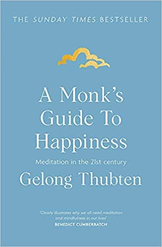 okumak A Monk&#39;s Guide to Happiness: Meditation in the 21st century