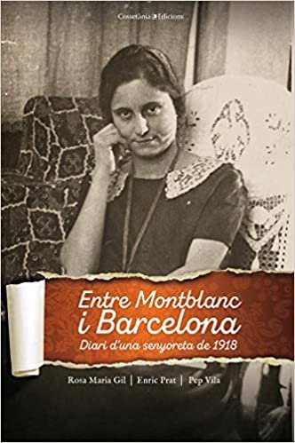 okumak Entre Montblanc i Barcelona. Diari d&#39;una senyoreta de 1918 (El Tinter, Band 157)
