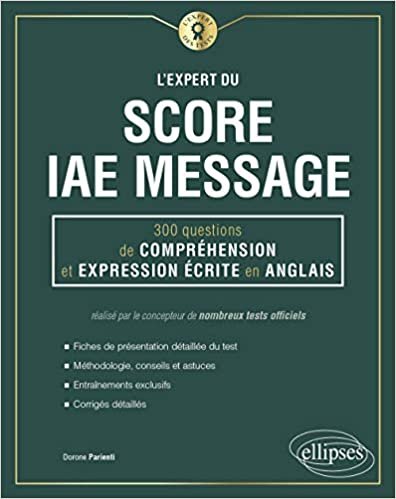 okumak L&#39;Expert du Score IAE Message - 300 questions de Compréhension et Expression Écrite en Anglais (L&#39;Expert des Tests)