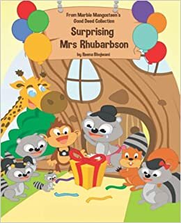 Surprising Mrs Rhubarbson: A children's book about kindness, friendship, empathy and teamwork! (Marble Mangosteen's Good Deed Collection)