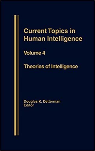 okumak Theories in Intelligence: Theories in Intelligence v. 4 (Current Topics in Human Intelligence)