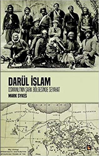 okumak Darül İslam - Osmanlının Şark Bölgelerine Seyahat