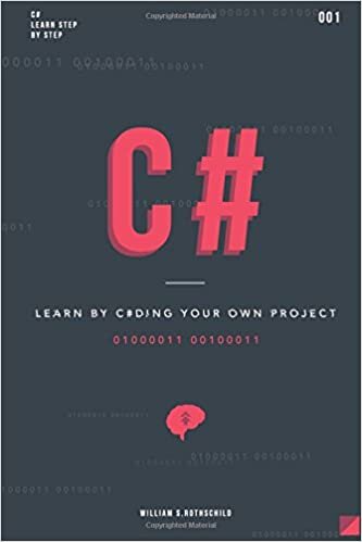 okumak C#: Learn by coding your own project - Gain outstanding experience by coding your first windows app and actively learn 18 thoughtful and clear-cut lessons