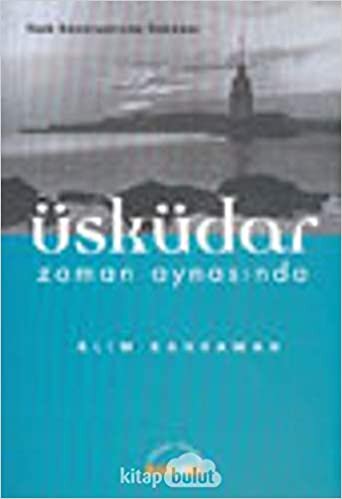 okumak Üsküdar Zaman Aynasında: Türk Edebiyatında Üsküdar