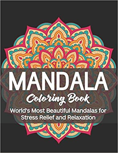 Mandala Coloring Book: World's Most Beautiful Mandalas for Stress Relief and Relaxation